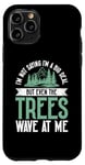 iPhone 11 Pro Im not saying im big Deal but even Tree Wave at me Forester Case