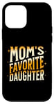 Coque pour iPhone 12 mini La fille préférée des mamans, hommes, femmes et enfants, fête des mères amusante