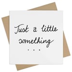 Azeeda 'Just A Little Something' Blank Greeting Card (GC00008285)