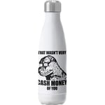 Cloud City 7 That Wasnt Very Cash Money Of You Meme Black Text Insulated Stainless Steel Water Bottle