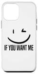 iPhone 12 mini Wink If You Want Me Blink If You Want Me Funny Pick Up Line Case