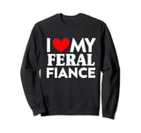 I Heart Love My Feral Fiance Couples Matching Valentines Day Sweatshirt