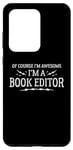 Galaxy S20 Ultra Book Editor Gift Gift - Of Course I'm Awesome Case
