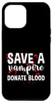Coque pour iPhone 12 Pro Max Save A Vampire, Donate Blood ---