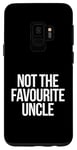 Coque pour Galaxy S9 Not The Favourite Uncle