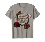 My Son Might Not Always Swing But I Do T-Shirt
