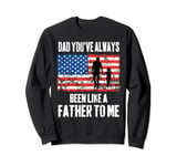 Dad You've Always Been Like A Father To Me Father Daughter Sweatshirt