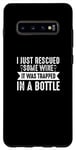Galaxy S10+ Wine Lover Funny - I Just Rescued Some Wine It Was Case
