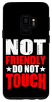 Coque pour Galaxy S9 Not Friendly, Do Not Touch ||||--