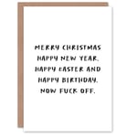 Birthday Card All Holiday Wishes F*ck Off For Him Man Fun Funny Humour Joke