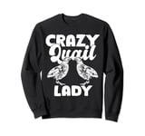 Crazy Quail Lady Quail Bird Hunting Sweatshirt