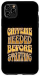 iPhone 11 Pro Max Coffee Drinker Caffeine Buzz Work Monday Morning Feeling Case