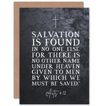 Acts 4:12 Salvation is Found In No One Else Christian Bible Verse Quote Scripture Typography Sealed Greetings Card