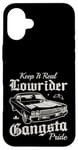 Keep it real Lowrider Gangsta Pride Muscle Cars Rockabilly Coque pour iPhone 16 Plus