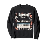 Keyboard Piano Adult For Her Pleasure Funny For Men Father Sweatshirt