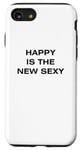 iPhone SE (2020) / 7 / 8 Positive, Happy Is the New Sexy, Funny, Gift Case