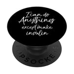 Funny Type 1 Diabetes I Can Do Anything Except Make Insulin PopSockets PopGrip - Support et Grip pour Smartphone/Tablette avec un Top Interchangeable