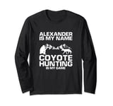 Alexander Quote for Predator Hunting and Yote Hunting Long Sleeve T-Shirt