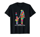 Autism mom Support Alone Puzzle You'll Never Walk T-Shirt