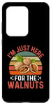 Galaxy S20 Ultra I'm Just Here For The Walnuts - Funny Walnut Festival Case
