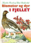 Marlén Foseid - Blomster og dyr i fjellet for små store fjellfolk Bok