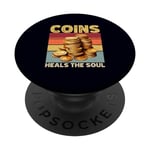 Coins Heals The Soul Funny Retro Hobbist Numismatique PopSockets PopGrip Interchangeable
