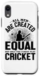 Coque pour iPhone XR Tous les hommes sont créés égaux mais seulement le meilleur jeu de cricket