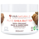 PraNaturals Shea Butter Organic Raw Unrefined Skin Body Face Moisturiser | 300ml