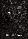 - Kohei Nawa: Aether Bok