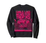 Girls Love Monster Trucks Too - Fierce Racer Monster Trucks Sweatshirt