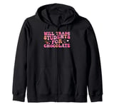 Will Trade Students For Chocolate Teacher Valentines Day Zip Hoodie