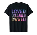 Loved Collared Owned BDSM Fetish Bondage Dom Sub Mistress T-Shirt