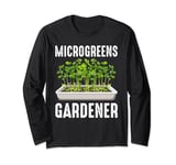 Microgreens Gardener Micro Farming Urban Gardening Long Sleeve T-Shirt
