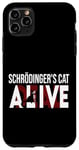 Coque pour iPhone 11 Pro Max Schrödinger's Cat Science Dead and Alive Schrödingers Cat