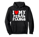 I Heart Love My Feral Fiance Couples Matching Valentines Day Pullover Hoodie