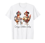 Crazy Chicken Lady Funny Chicken Mom Chicken Lover Farmer T-Shirt