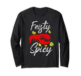 Feisty And Spicy Crawfish Boil Cajun Festival Long Sleeve T-Shirt