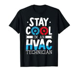 Stay Cool I'm An HVAC Technician Aircon Repair T-Shirt
