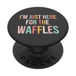 I'm just here for the waffles funny breakfast fan foodie PopSockets Swappable PopGrip