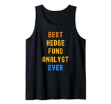 Best Hedge Fund Analyst Ever Appreciation Tank Top