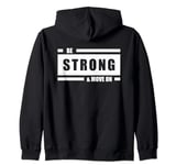 Be strong and move on Zip Hoodie
