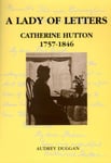 Audrey Duggan - A Lady of Letters Life Catherine Hutton Bok
