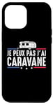 Coque pour iPhone 12 Pro Max Je Peux Pas J'ai caravane camping-car camper campeur Drôle