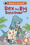 Ladybird - Rex the Big Dinosaur: Read It Yourself Level 1 Early Reader Bok