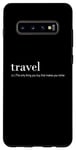 Coque pour Galaxy S10+ Traveler Funny - Voyagez, la seule chose que vous achetez