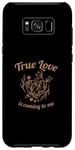 Galaxy S8+ True Love Is Coming To Me Valentine's Day Love Quotes Case