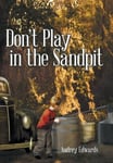 Don&#039;t Play in the Sandpit