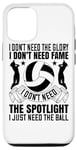 Coque pour iPhone 12/12 Pro I Don't Need The Spotlight I Just Need The Ball – Volleyball