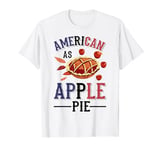 USA American Flag - American As Apple Pie T-Shirt