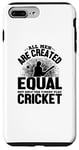 Coque pour iPhone 7 Plus/8 Plus Amoureux de cricket - Tous les hommes sont créés égaux mais seulement